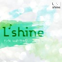 L SHINE - First Love Inst