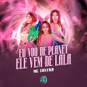 MC Tranta Dj Lex Barulhento - Eu Vou de Planet Ele Vem de Lala