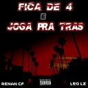 Lez ra Beats feat Dj Renan Cf - Fica de 4 e Joga pra Tras