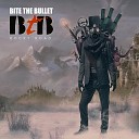BITE THE BULLET - Not Today