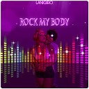 Lanigiro - Rock My Body