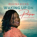 Regina Hicks feat Heldin Gordon - Waking up on Purpose