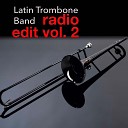 Latin Trombone Band - Ahora Quiero Bailar En Vivo
