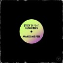 Stixy D feat LushKells - Makes Me Feel Extended Club Mix