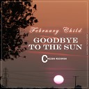 February Child - Goodbye To The Sun