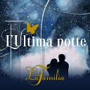 La Familia NL feat Belinda Vermeer Paul Carla - L Ultima Notte
