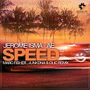 Jerome Isma Ae - Speed JunkDNA Olic Remix