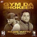 Rajan Mattu feat Dbanga - Gym Da Shokeen