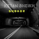 Ketan Sheikh - Shohor