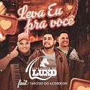 Pisadinha de Luxo feat Tarc sio do Acordeon - Leva Eu Pra Voc