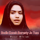 Hoor Afridi - Badlo Kaash Barasty Jo Tum