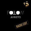 Ayrsto - Follow Radio Edit