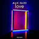 Max Oazo - Love Radio Edit