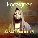 Asa smalls - Foreigner