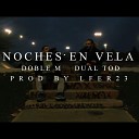 DobleM Dual Tod - Noches en Vela