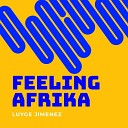 Luyge Jimenez - Feeling Afrika