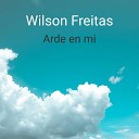 Wilson Freitas - Arde en mi