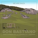Don Bastiano Joao Coimbra de la Coronilla y… - We Are Back Trailer Version