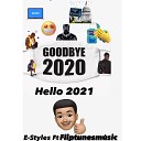 E Styles feat FlipTunesMusic - Goodbye 2020 Hello 2021