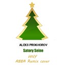 ALEKS PROKHOROV SATORY SEINE - HNY ABBA Radio remix cover