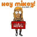 Hey Mikey feat LilBoyJ - Scary Movie