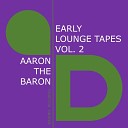 Aaron the Baron - Reflections