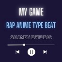 Shonen Estudio - My Game Rap Anime Type Beat