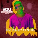 DJ Kleytinho MC 99 - Vou Te Comer no Pelo