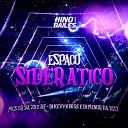 MC CR DA ZO Mc Hf DJ Menor da Dz7 feat Dj Kevyn do… - Espa o Sideratico