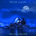 FRITZ MAYR - ON AN ISLAND 08 32