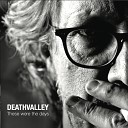 Deathvalley - These Are the Days