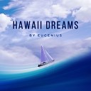 Eugenius - Hawaii Dreams