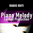 Locked Production - Piano Melody Radio Edit