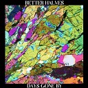 Better Halves - Days Gone By