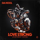 Da Hool - Love Strong