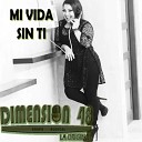 DIMENSION 48 La Original - Mi Vida Sin Ti Cover