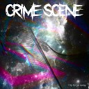 Crime Scene - I Try to Go Away