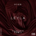 DNDM - Leyla (Taoufik Remix)
