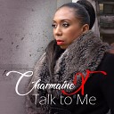 Charmaine X - Talk to Me Remix