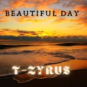 T Zyrus - Beautiful Day