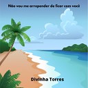 Divinha Torres - Um Dia a Gente Vai Se Encontrar