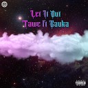 Tawe feat Bauka - Let It Out