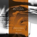 Anatoliy Dzyuba - Prelude No 5 Op 12