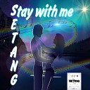 SETANG - Stay with me