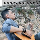 Felipe Vallent - Podes Me Ouvir