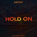 Kar Play - Hold On Edit Instrumental Mix Without Bass