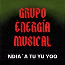 Grupo Energ a Musical - Ndia a Tu Yu Yoo