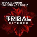 Block Crown - You Spin Me Around Original Mix
