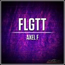 FLGTT - Axel F Extended Mix