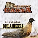 Martin Gaona - Michoacano el Mas Chingon